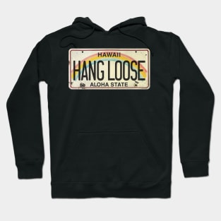 Hang Loose Vintage Hawaii License Plate Hoodie